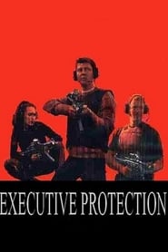 Executive Protection Film en Streaming