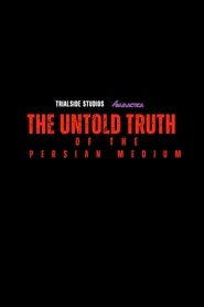 The Untold truth of The Persian Medium