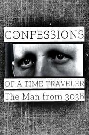 مشاهدة فيلم Confessions of a Time Traveler – The Man from 3036 2020 مباشر اونلاين