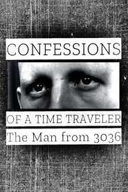 Confessions of a Time Traveler - The Man from 3036 