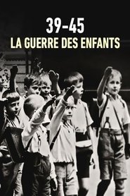 39-45 : la guerre des enfants (2017) 39-45 : la guerre des enfants (2017)