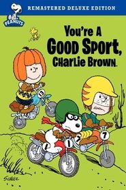 You’re a Good Sport, Charlie Brown You’re a Good Sport, Charlie Brown
