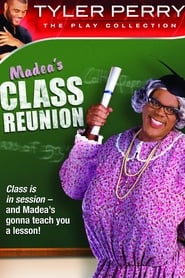 Tyler Perry’s Madea’s Class Reunion – The Play