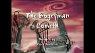 The Bogeyman Cometh