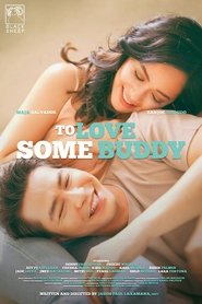 Watch To Love Some Buddy (2018)