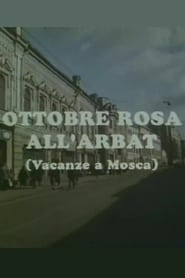 Ottobre rosa all'Arbat (Vacanze a Mosca) se film streaming