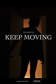 TRUE DARKNESS: KEEP MOVING (2021) TRUE DARKNESS: KEEP MOVING (2021)