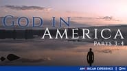 God in America (Parts 3-4)