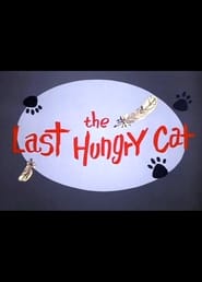 The Last Hungry Cat