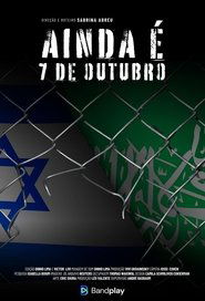 Ainda é 7 de Outubro (2024) Ainda é 7 de Outubro (2024)