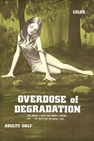 Overdose of Degradation en Streaming Gratuit