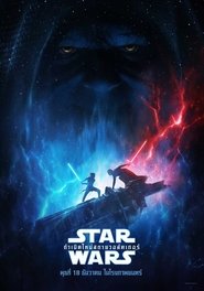 Star Wars: Episode IX – The Rise of Skywalker สตาร์ วอร์ส เอพพิโซด 9: กำเนิดใหม่สกายวอล์คเกอร์ (พากย์ไทย)