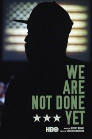 Watch We Are Not Done Yet (2018)