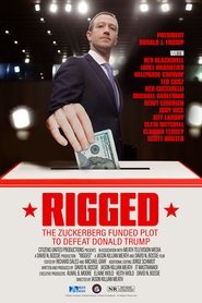 Rigged: The Zuckerberg Funded Plot to Defeat Donald Trump