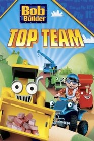 Bob the Builder: Bob's Top Team (2007) Bob the Builder: Bob's Top Team (2007)