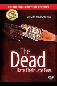 The Dead Hate Their Late Fees (2005) The Dead Hate Their Late Fees (2005)