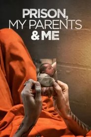 Prison, My Parents & Me (2016) Prison, My Parents & Me (2016)