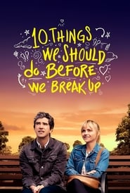 مشاهدة فيلم 10 Things We Should Do Before We Break Up 2020 مترجم