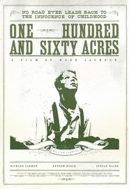 One Hundred & Sixty Acres (2011) One Hundred & Sixty Acres (2011)