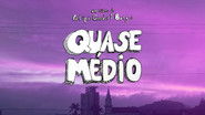 Quase M&eacute;dio - Part 1
