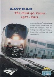 Amtrak: The First 40 Years 1971-2011 (1970) Amtrak: The First 40 Years 1971-2011 (1970)