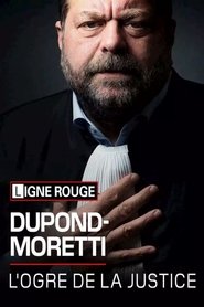 Éric Dupond-Moretti, l'ogre de la justice (2020) Éric Dupond-Moretti, l'ogre de la justice (2020)