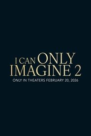 I Can Only Imagine 2 (2026) I Can Only Imagine 2 (2026)