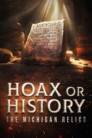 Hoax or History: The Michigan Relics (2024) Hoax or History: The Michigan Relics (2024)