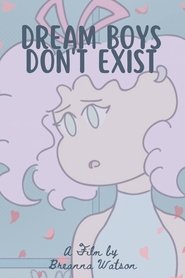 Dream Boys Don't Exist (2019) Dream Boys Don't Exist (2019)