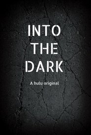Into the Dark Into the Dark