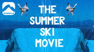 The Summer Ski Movie