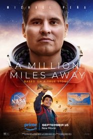 مشاهدة فيلم A Million Miles Away 2023 مترجم