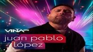 Festival de ViÃ±a del Mar 2025: Juan Pablo LÃ³pez