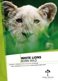 White Lions Born Wild (2012) White Lions Born Wild (2012)