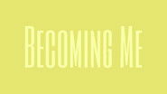 Becoming Me