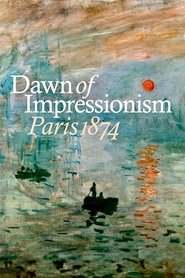 Dawn of Impressionism: Paris 1874 (2025) Dawn of Impressionism: Paris 1874 (2025)
