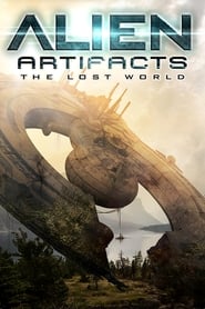 مشاهدة الوثائقي Alien Artifacts: The Lost World 2019 مترجم