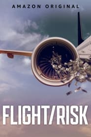 مشاهدة الوثائقي Flight/Risk 2022 مترجم