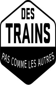 Des trains pas comme les autres Des trains pas comme les autres