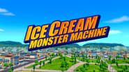 Ice Cream Monster Machine