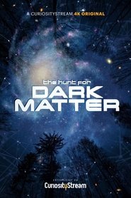 Watch The Hunt for Dark Matter (2017)