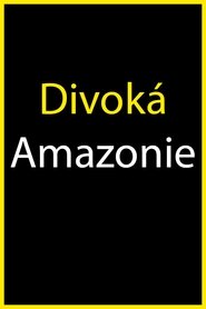 Wild Amazon Wild Amazon