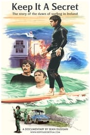 Keep It a Secret: The Story of the Dawn of Surfing in Ireland