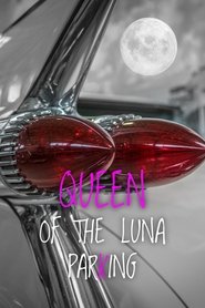 Queen of the Luna Parking (2020) Queen of the Luna Parking (2020)