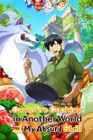 Campfire Cooking in Another World with My Absurd Skill