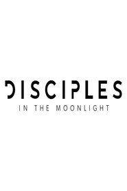 Disciples in the Moonlight