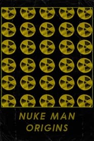 Nuke Man: Origins