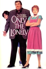 Only the Lonely en Streaming Gratuit Complet HD