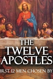 The Twelve Apostles: The First 12 Men Chosen By Jesus Season 1