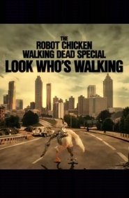 The Robot Chicken Walking Dead Special: Look Who's Walking